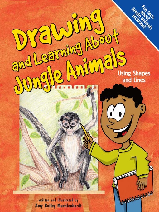 Title details for Drawing and Learning About Jungle Animals by Amy Bailey Muehlenhardt - Available
